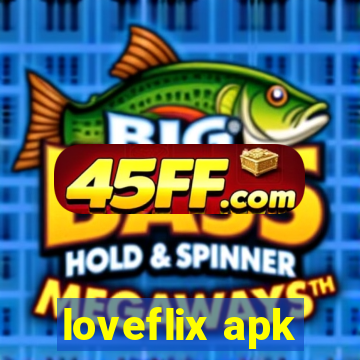 loveflix apk